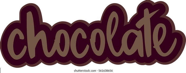 text - ''chocolate'' Lettering designs for print and web projects. Banners, stickers, packaging. Food shop background. Modern calligraphy and hand lettering.