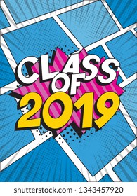 text 'class of 2019' in retro pop art speech balloon. graduation vector template design illustration. vintage background for banners, posters, greeting cards, invitations. eps 10
