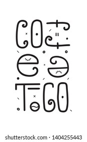 Text Coffee to go. Lettering on white background. Vector Illustration