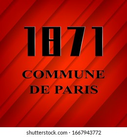 Text Commune de Paris auf einer gestreiften Struktur. Daten 1871 auf rotem Hintergrund.Banner-Konzept der Pariser Gemeinschaft. Historisches nationales Ereignis. Vektorillustration. 