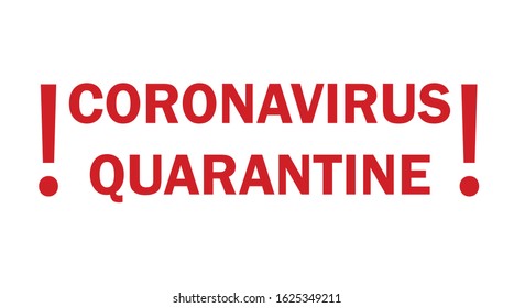 text coronavirus quarantine in red on a white background with an exclamation mark