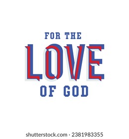 text custom LOVE suitable for merchandise t-shirt , and for the love of god