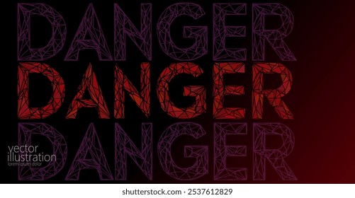 Text DANGER in low poly style. T-shirt fashion grunge print. Techno music concept vector illustration. Polygonal tringles lines connected drawing.