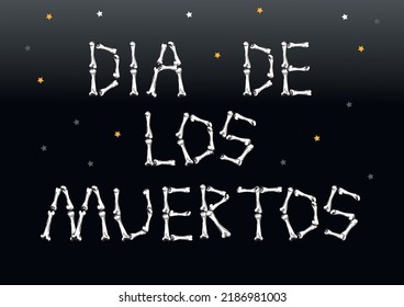 Text Day of the death on spanish languadge from hand drawn bones. Day of the Dead vector illustration.