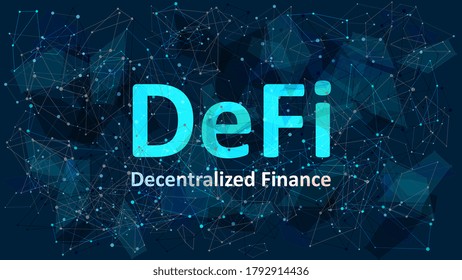 Text Defi - decentralized finance on dark blue abstract polygonal background. An ecosystem of financial applications and services based on public blockchains. Vector EPS 10.