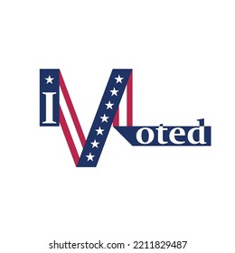 Text design concept I VOTED. Voting in America. Template Elections icons. Vote label.