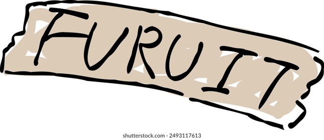 A text design of "FRUIT" in a masking tape style.