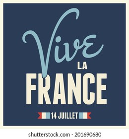 Text design greeting card for the French National Day, July 14. Vive La France. Long Live France.