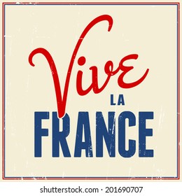 Text design greeting card for the French National Day, July 14. Vive La France. Long Live France.