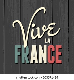 Text design greeting card for the French National Day, July 14. Vive La France. Long Live France.