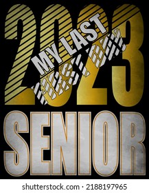 Text design My last first day senior 2023. Vector illustration