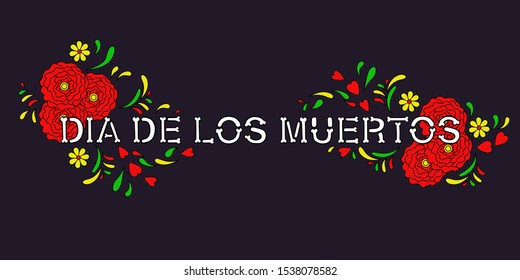 Text Dia De Los Muertos decorated with flowers. Mexican Day of The Dead. Vector illustration