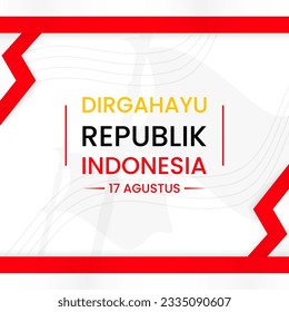 text dirgahayu republik indonesia 17 agustus for Indonesian independence day design template. flag. red, white. used for poster, social media, banner