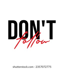 text Don't Follow, vector illustration