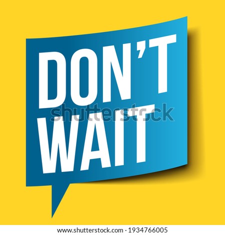 Text "Don't Wait" on Sticker