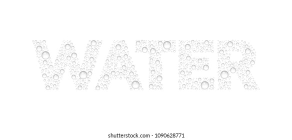 Text from droplets texture. Word Water. Vector realistic water drops condensed on white background. Rain droplets without shadows for transparent surface. Pure water bubbles isolated.