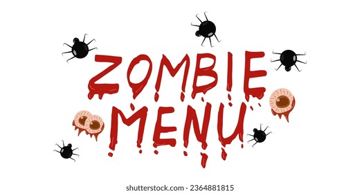 Texto con gotas de sangre. Menú zombi. Arañas y ojos terribles y sangrientos. Vacaciones conceptuales. Diseño del menú de Halloween. Ilustración vectorial...