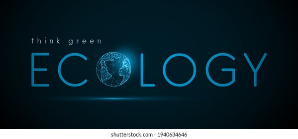 Text ecology with abstract planet earth globe. Ecology concept. Low poly style design. Geometric background. Wireframe light connection sphere structure. Modern 3d graphic. Vector illustration