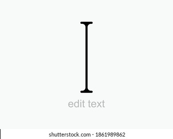 Text Edit Cursor Pointer. Font Input Symbol And Editing Of Textual Web Information Black Direction Sign For Typing Outline Image Of Elongated Vertical Line With Horizontal Dashes Vector Ends.