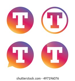 Text edit sign icon. Letter T button. Gradient buttons with flat icon. Speech bubble sign. Vector