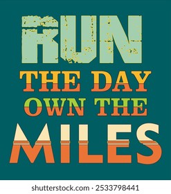 A text effect that says, "Run the day own the Miles"