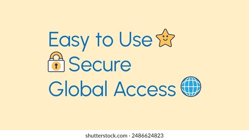 Text with emojis highlighting ease of use, security, and global access. Emoji concept.
