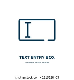 Text entry box icon. Linear vector illustration from cursors and pointers collection. Outline text entry box icon vector. Thin line symbol for use on web and mobile apps, logo, print media.