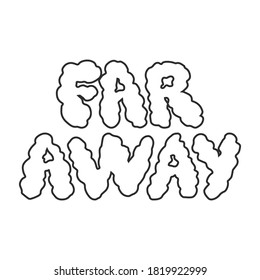 Texto Lejos dibujado a mano, forma de nube en un estilo de doodle simple aislado en fondo blanco.