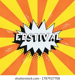 Text 'FESTIVAL' in retro comics speech bubble on orange background with radial lines and halftone dots. Holiday banner template in vintage pop art style. Vector illustration eps10