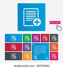 Text file sign icon. Add File document symbol. Metro style buttons. Modern interface website buttons with hand cursor pointer. Vector