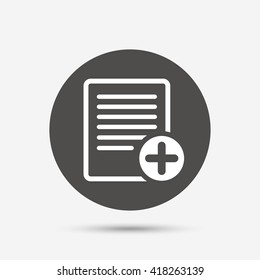 Text file sign icon. Add File document symbol. Gray circle button with icon. Vector