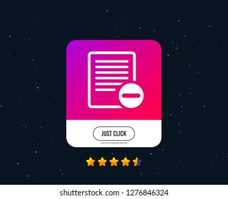 Text file sign icon. Delete File document symbol. Web or internet icon design. Rating stars. Just click button. Vector