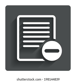 Text file sign icon. Delete File document symbol. Gray flat button with shadow. Modern UI website navigation. Vector