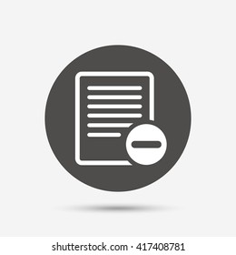 Text file sign icon. Delete File document symbol. Gray circle button with icon. Vector