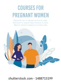 Text Flat Poster Advertising Courses for Pregnant Women. Cartoon Husband and Wife Character. Man Support Woman Waiting Child Birth. Pregnancy Management. Preparation for Maternity. Vector Illustration