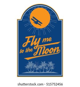 Text fly me to the Moon on blue label with shinning moon and plane. In vintage style