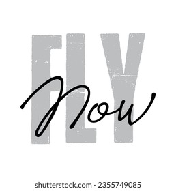 text Fly Now, vector illustration