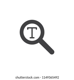Text font and magnifier vector icon. filled flat sign for mobile concept and web design. Font search simple solid icon. Symbol, logo illustration. Pixel perfect vector graphics