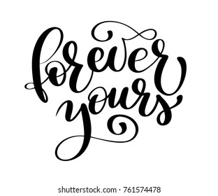 text Forever yours on Valentines Day Hand drawn typography lettering isolated on the white background. Fun brush ink calligraphy inscription for winter greeting invitation card or print design.