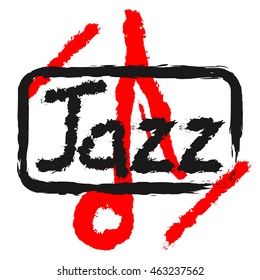Text in the frame Jazz painted with ragged brush of the hand. Background red note and strokes. Grunge. Abstract.