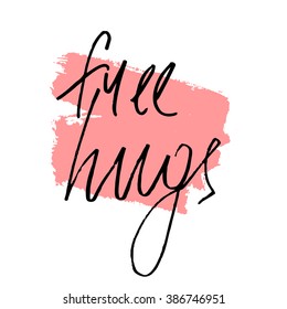 Text free hugs on a grunge background. Hand lettering. Vector illustration