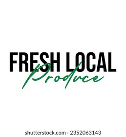 text Fresh Local Produce, vector illustration