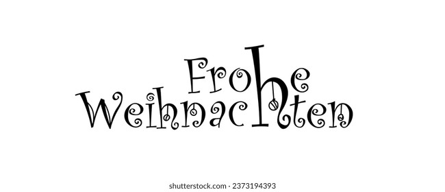 Text FROHE WEIHNACHTEN (German for Merry Christmas) on white bac