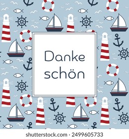 Dankeschön - text in German language - Thank you very much. Square maritime card with lighthouse, anchor, sailing boat, fishes, seagulls, lifebuoy and steering wheel.