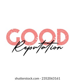 text Good Reputation, vector illustration