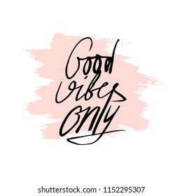Text good vibes only on a watercolor background. Hand lettering. Vector illustration