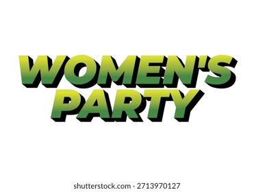 Text graphic featuring the words womens party in a bold, gradient green font with a shadow effect