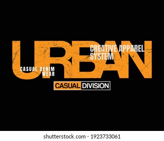 Text graphic illustration design, urban, suitable for the design of t-shirts, shirts, hoodies, undershirts, etc.