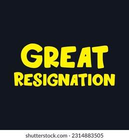  text GREAT RESIGNATION on dark background.