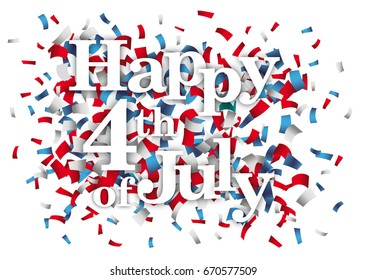 Text Happy 4th Of July with colore confetti on the white. Eps 10 vector file.